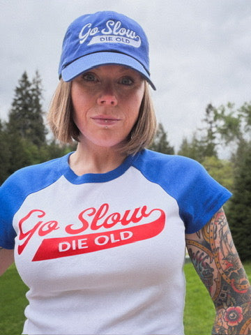 Go Slow Die Old Baseball Hat