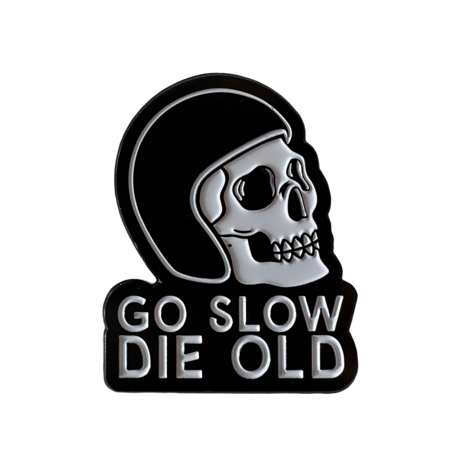 Go Slow Die Old Enamel Pin