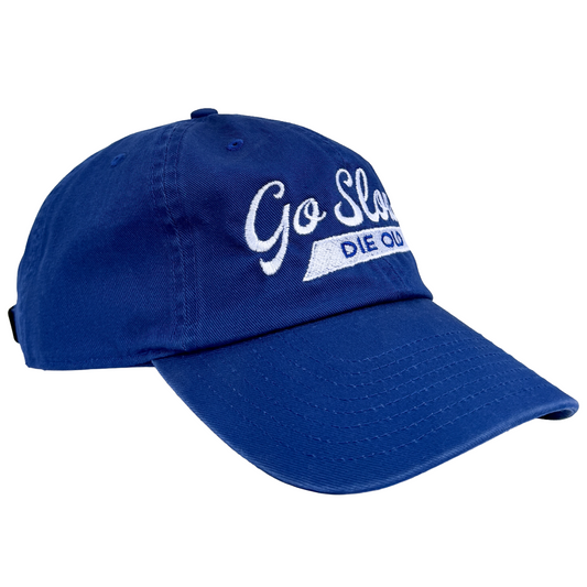 Go Slow Die Old Baseball Hat