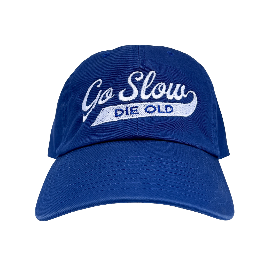 Go Slow Die Old Baseball Hat